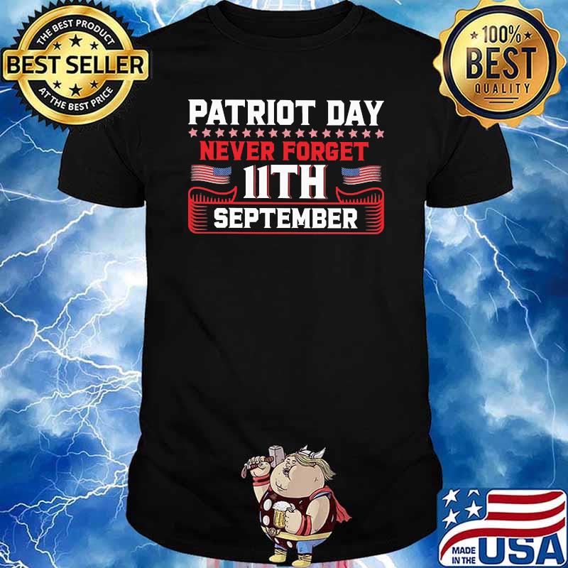 Patriot day never forget 11th september shirt