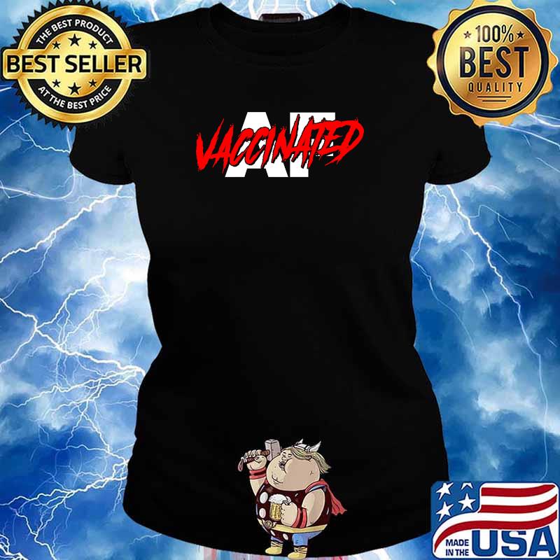 Pro Vaccine Gift Vaccinated AF Vaccination T-Shirt Ladies tee