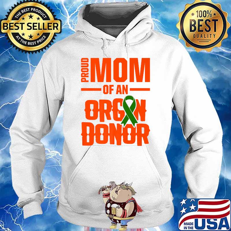 Proud Mom of An Organ Donor Surgery Recovery T-Shirt Hoodie