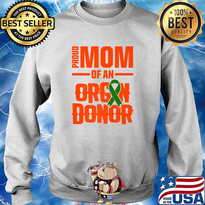 Proud Mom of An Organ Donor Surgery Recovery T-Shirt Sweater