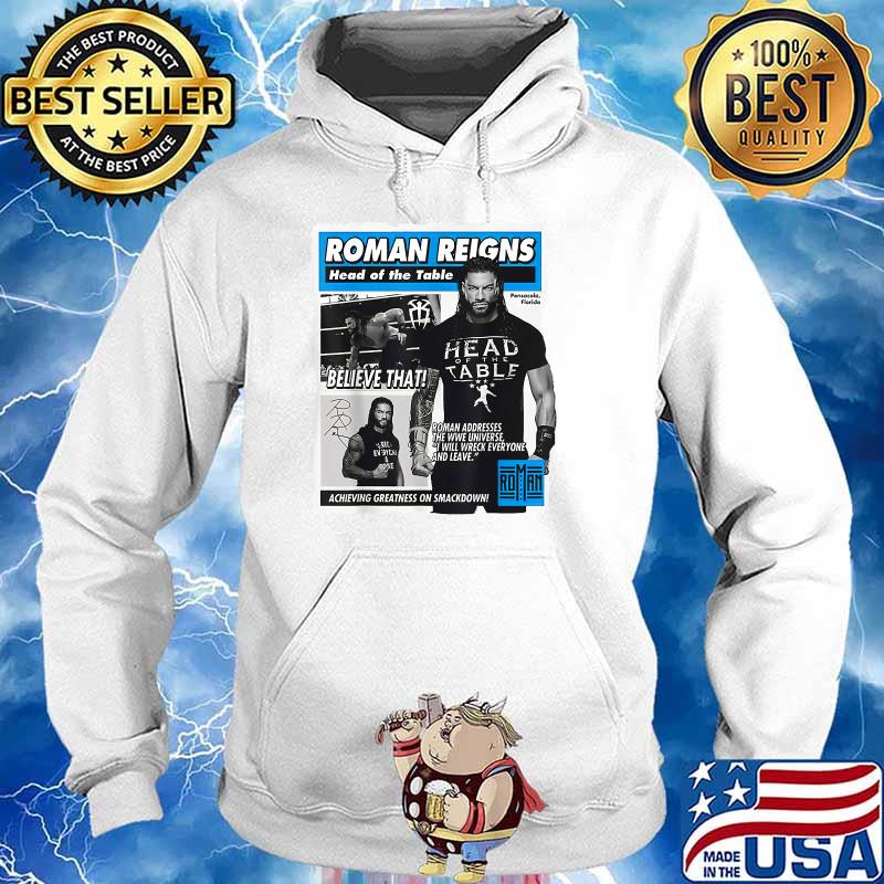 Roman Reigns Head Of the Table Believe That T-s Hoodie