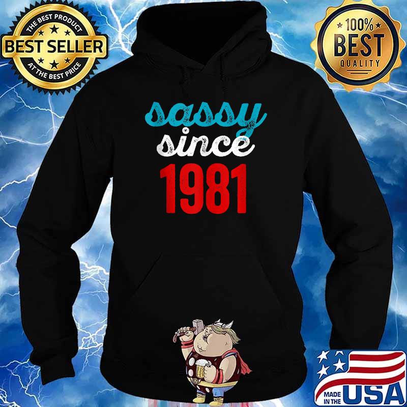 Sassy Since 1981 40 Year Old Birthday T-Shirt Hoodie