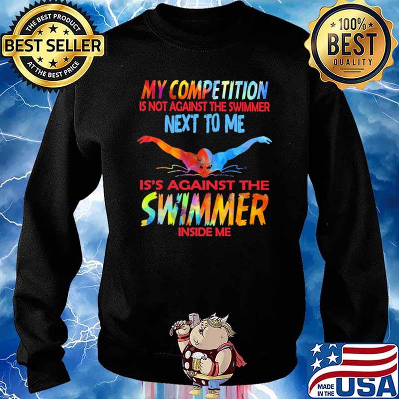 Swimming - It's Against The Swimmer Inside Me Is's Against The Swimmer Inside Me Shirt Sweater