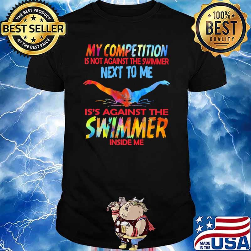 Swimming - It's Against The Swimmer Inside Me Is's Against The Swimmer Inside Me Shirt