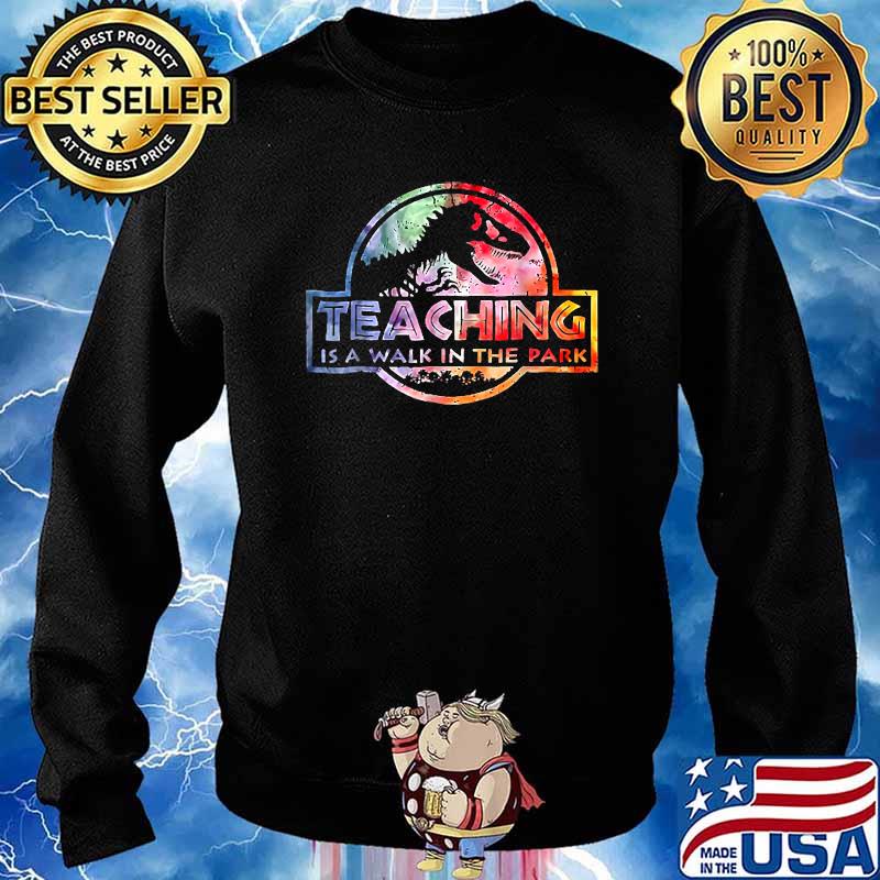 Teaching is a walk in the park Rainbow Tie Dye Teachers Dino T-Shirt Sweater