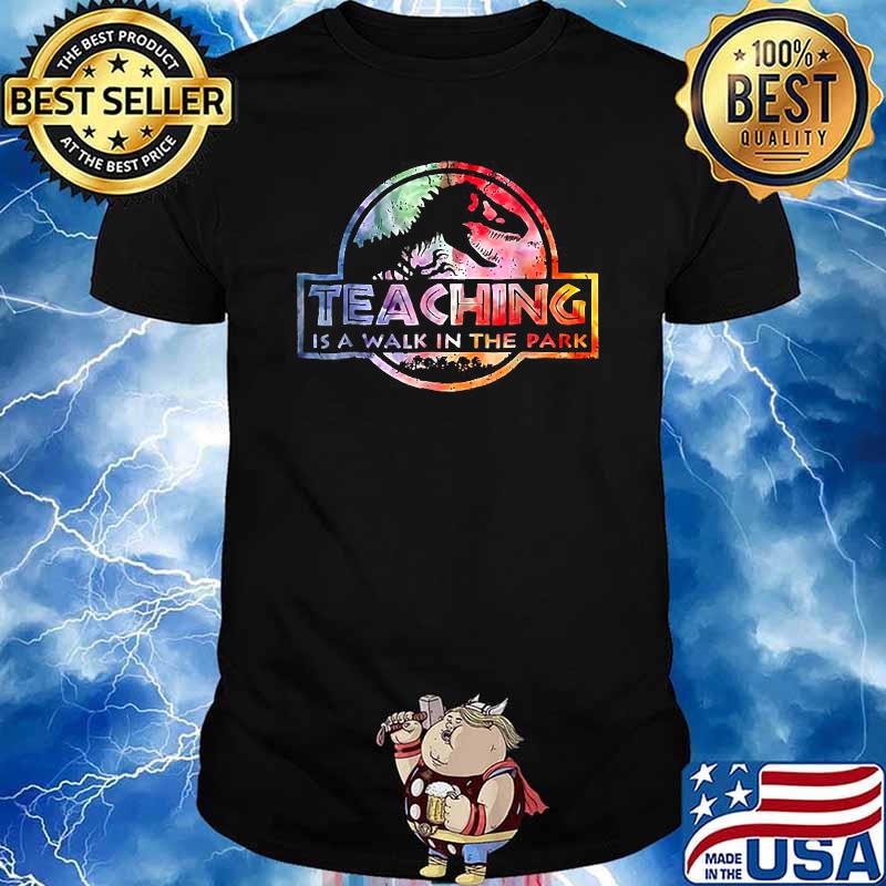 Teaching is a walk in the park Rainbow Tie Dye Teachers Dino T-Shirt