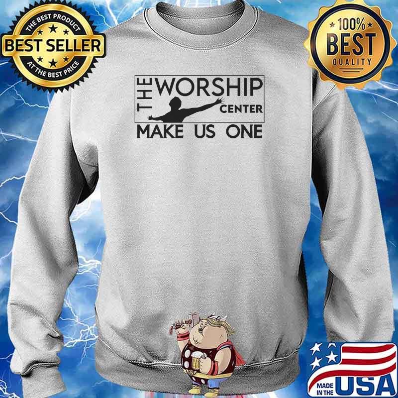 The Worship Center Make Us One T-Shirt Sweater