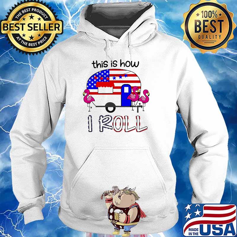 This is how i roll famingo camping flag s Hoodie