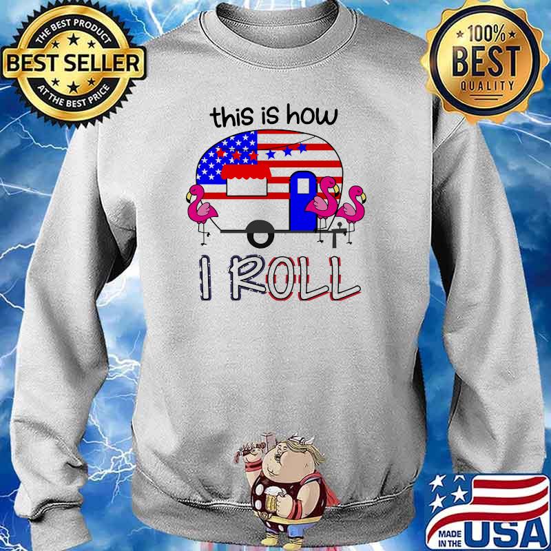 This is how i roll famingo camping flag s Sweater