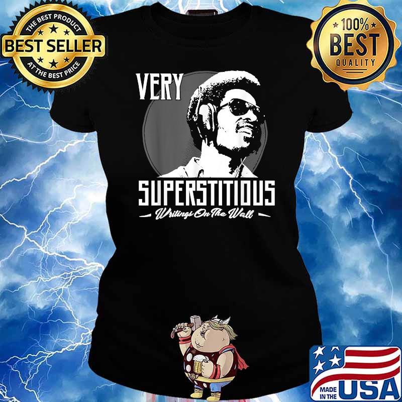 Very Superstitious Writtings On The Wall Music Legends T-Shirt Ladies tee