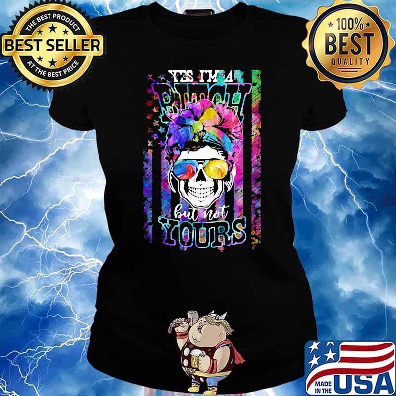 Yes im a bitch but not yours skull watercolorful american flag Ladies tee