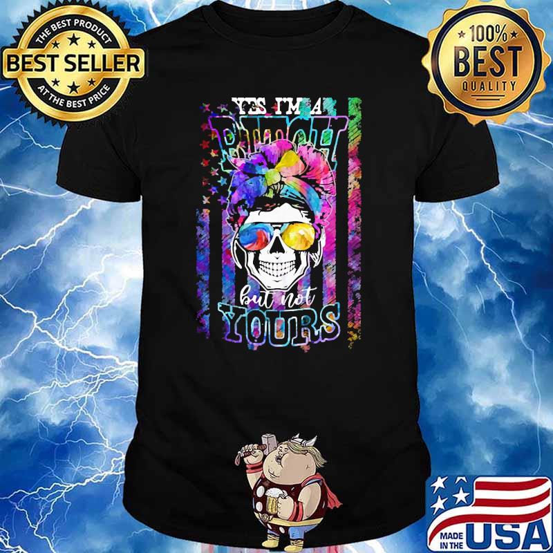 Yes im a bitch but not yours skull watercolorful american flag shirt