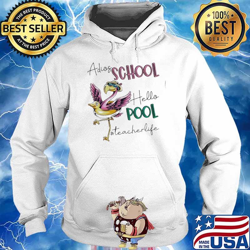 Adios school hello pool teacher life flamingo s Hoodie