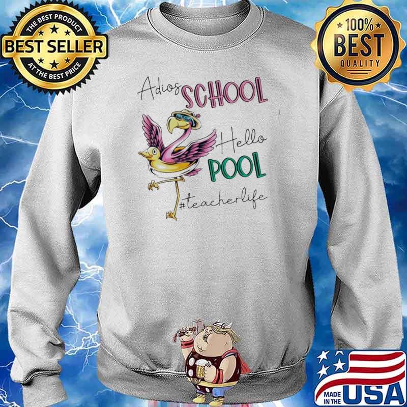 Adios school hello pool teacher life flamingo s Sweater