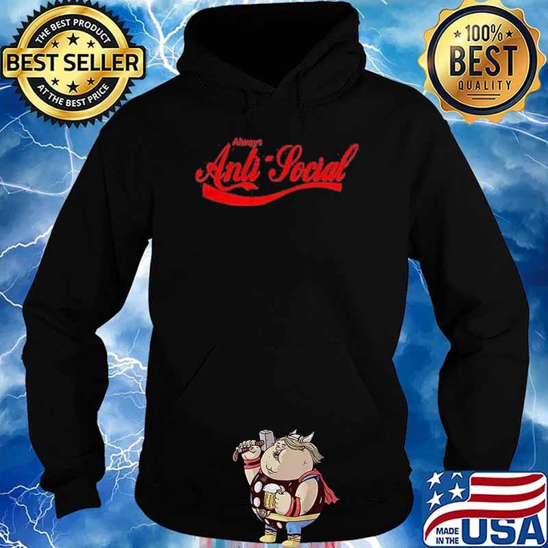Always anti-social with coca cola logo s Hoodie