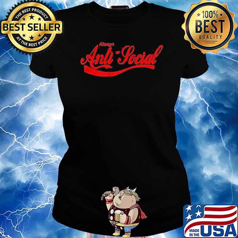 Always anti-social with coca cola logo s Ladies tee