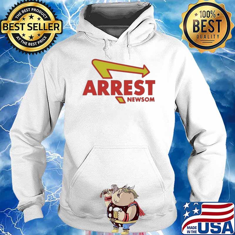 Arrest Newsom CPAC 2021 Shirt Hoodie