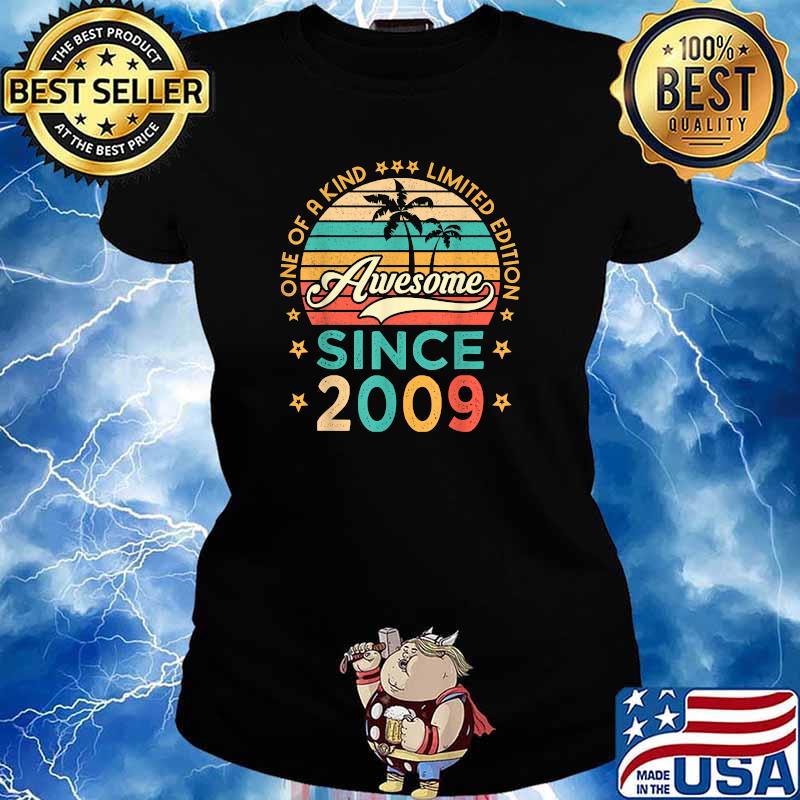 Awesome Since 2009 One Of A Kind Limited Edition Birthday Vintage T-Shirt Ladies tee