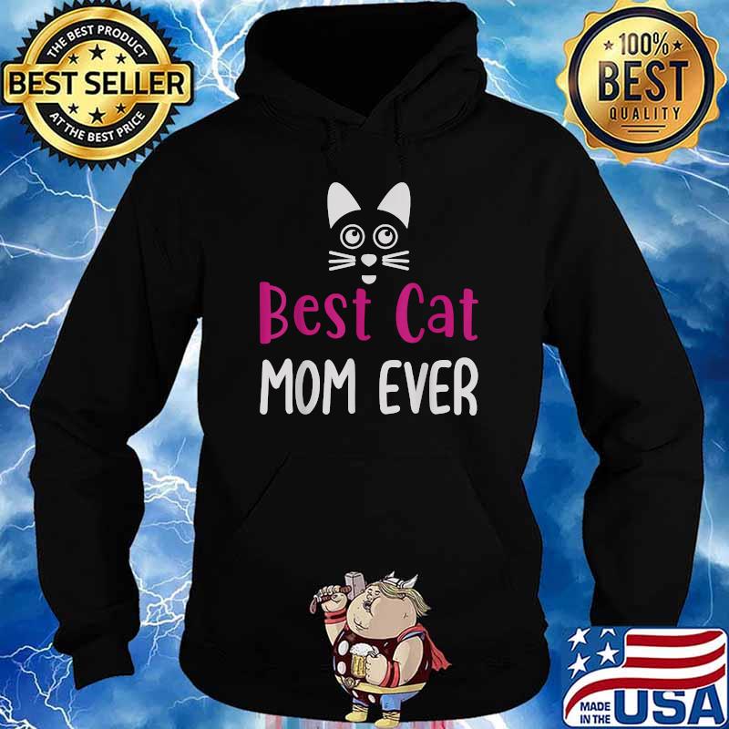 Best Cat Mom Ever T-Shirt Hoodie