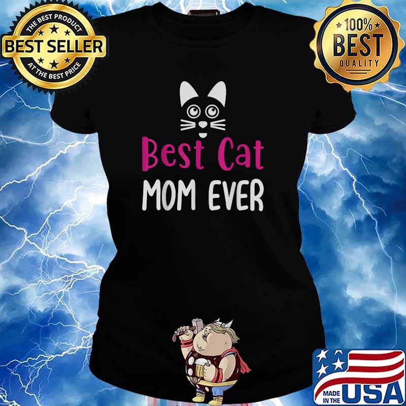 Best Cat Mom Ever T-Shirt Ladies tee