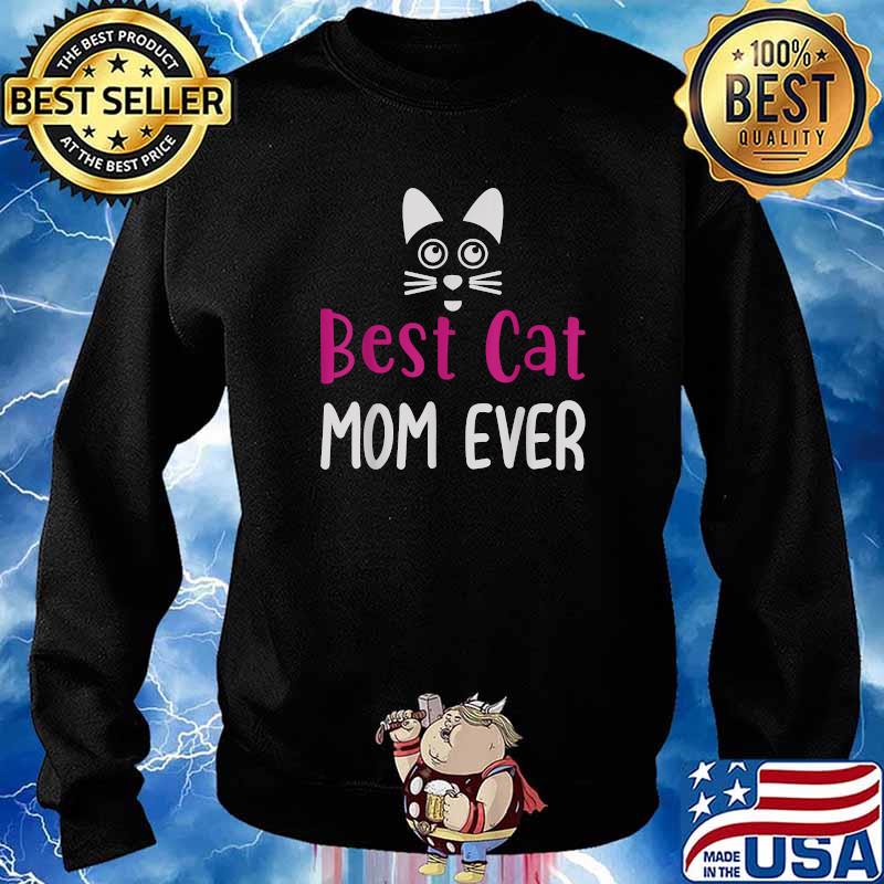 Best Cat Mom Ever T-Shirt Sweater
