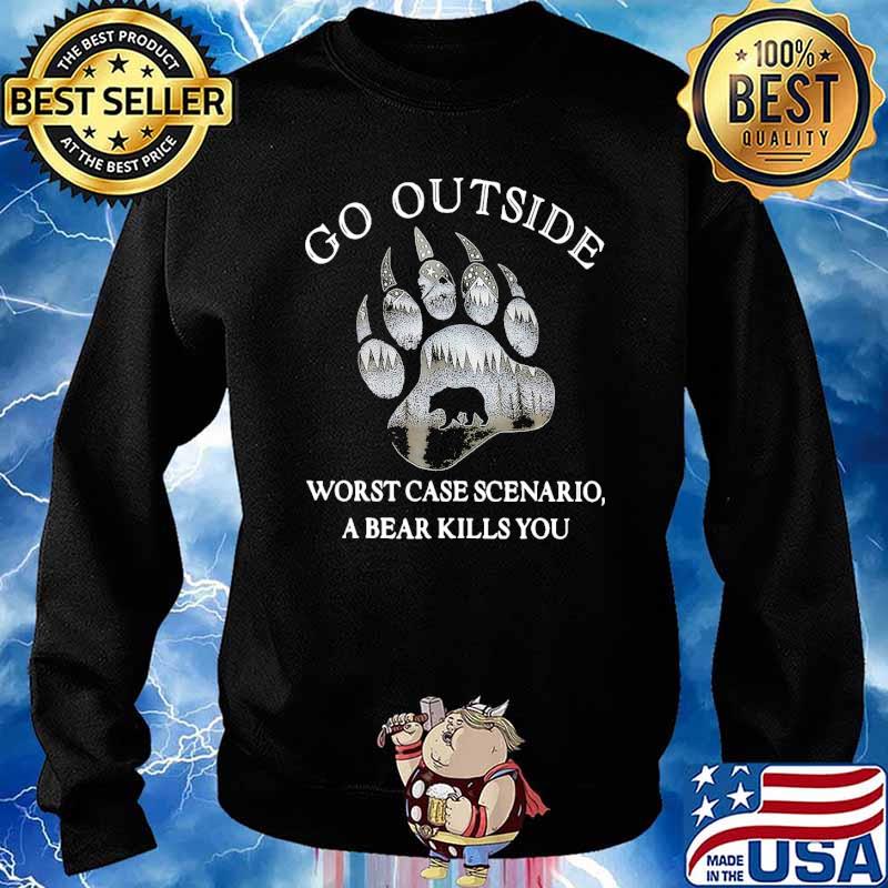 Camping Go Outside Worst Case Scenario A Bear Kills You Shirt Sweater
