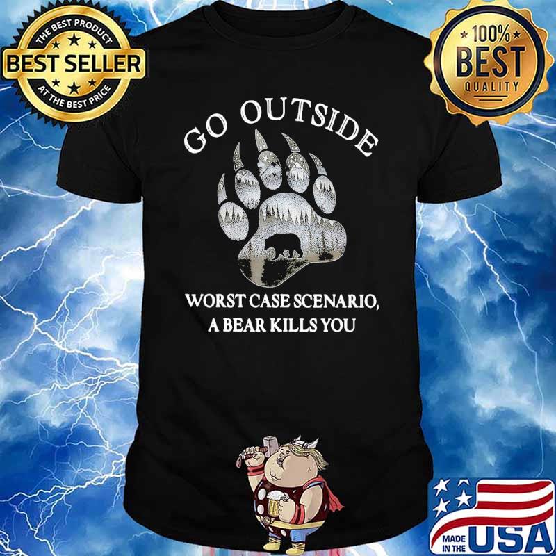 Camping Go Outside Worst Case Scenario A Bear Kills You Shirt