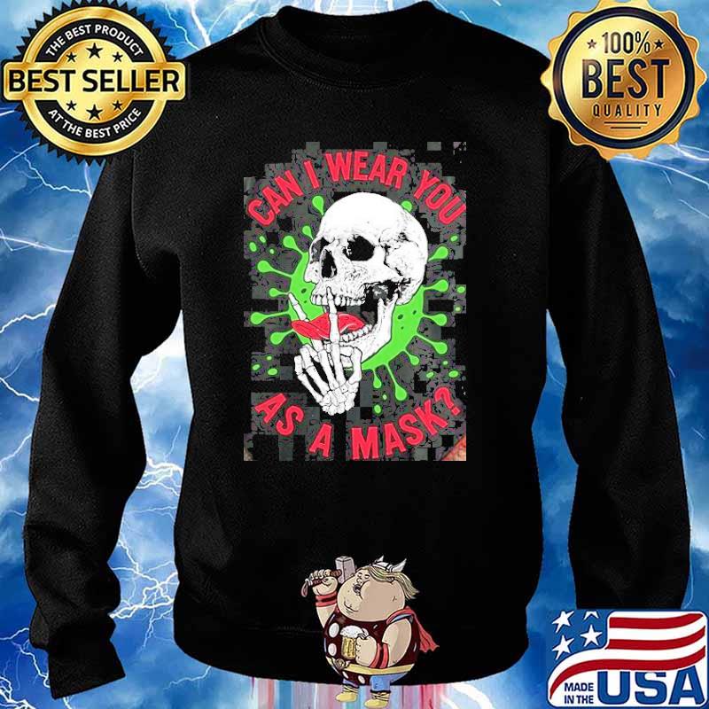 Can i wear you as a mask skull covid 19 s Sweater