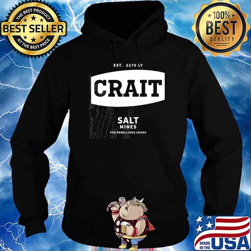 Crait Salt Mines For Rebellious Cooks Shirt Hoodie