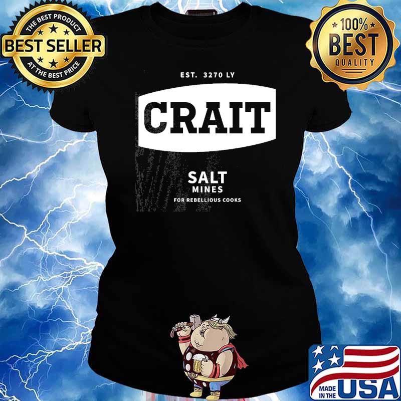 Crait Salt Mines For Rebellious Cooks Shirt Ladies tee