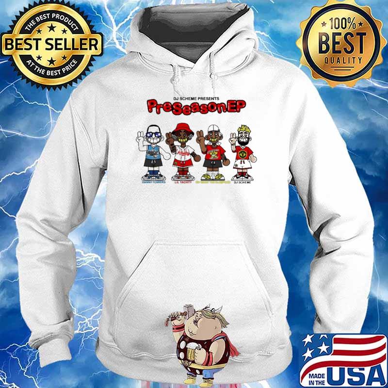 DJ Scheme Present Preseason Ep s Hoodie