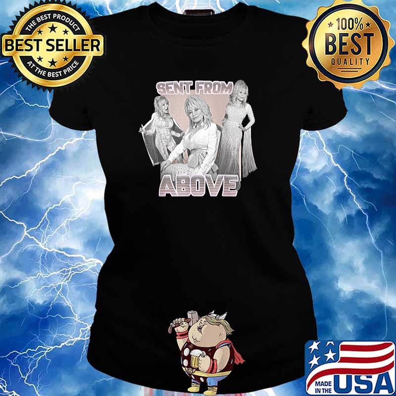 Dolly Parton Sent from Above T-Shirt Ladies tee