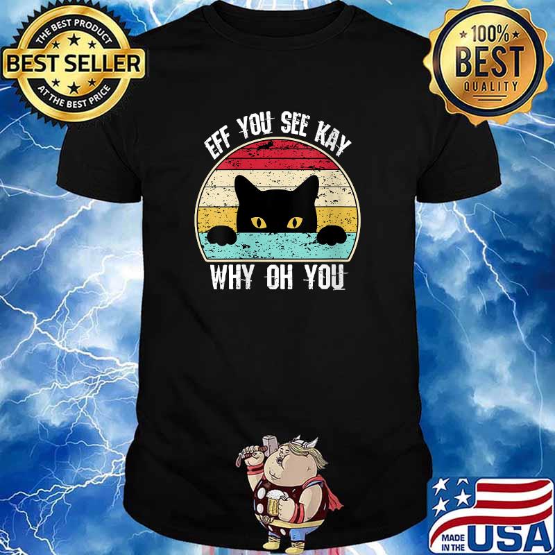 Eff You See Kay Why Oh You Black Cat Vintage T-Shirt