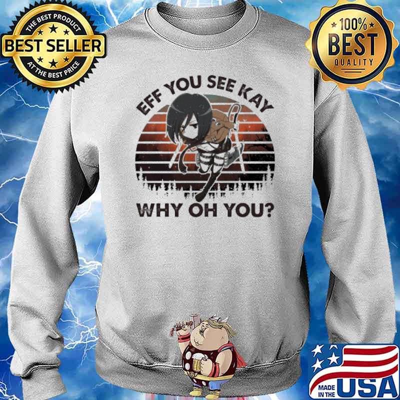 Eff You See Kay Why Oh You Mikasa Ackerman Vintage s Sweater