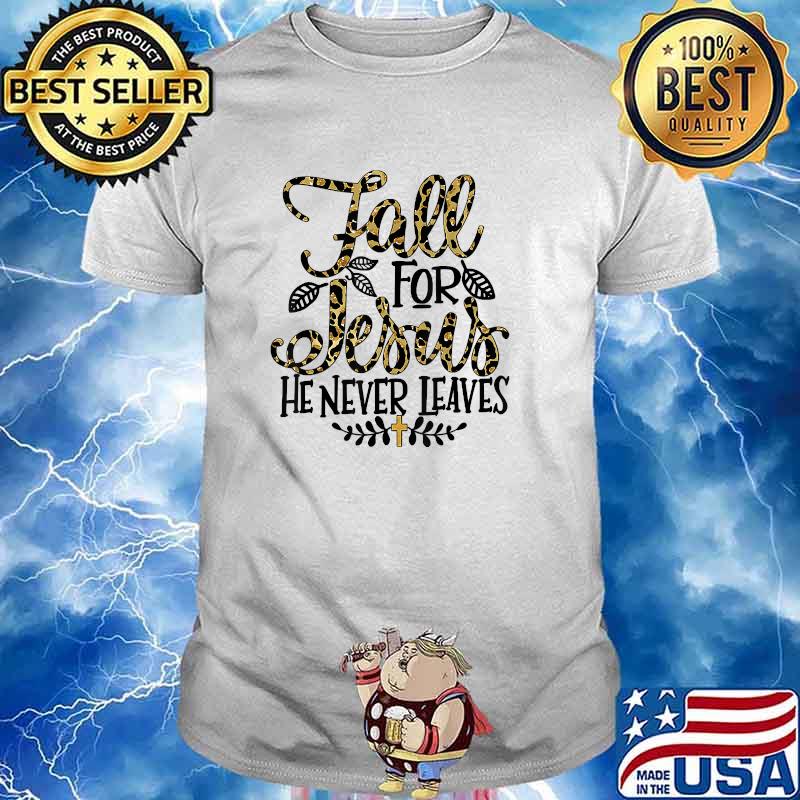 Fall For Jesus He Never Leaves Leopard Partten T-Shirt