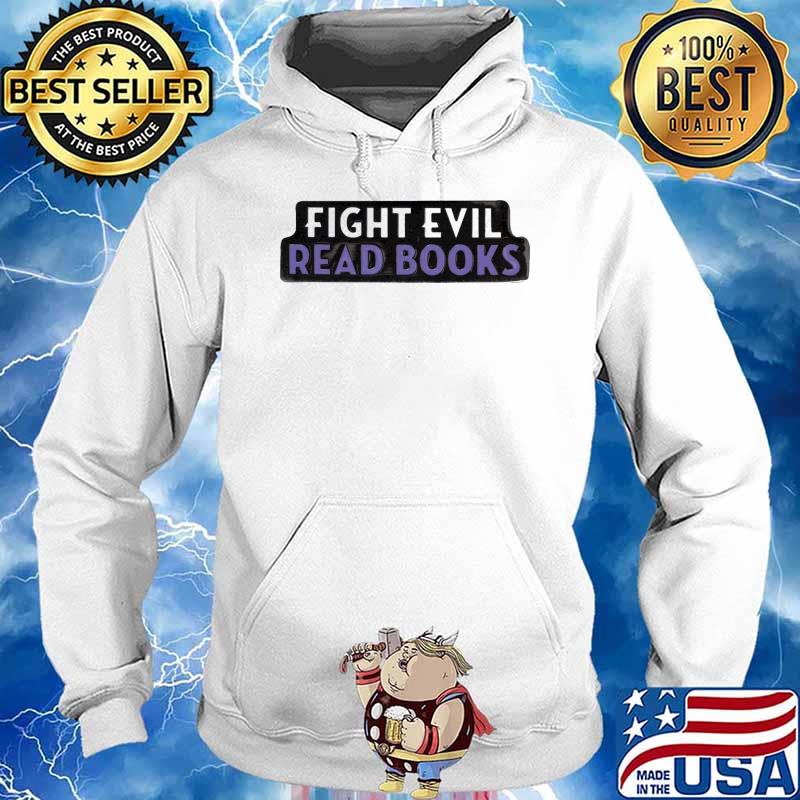 Fight Evil, Read Books s Hoodie