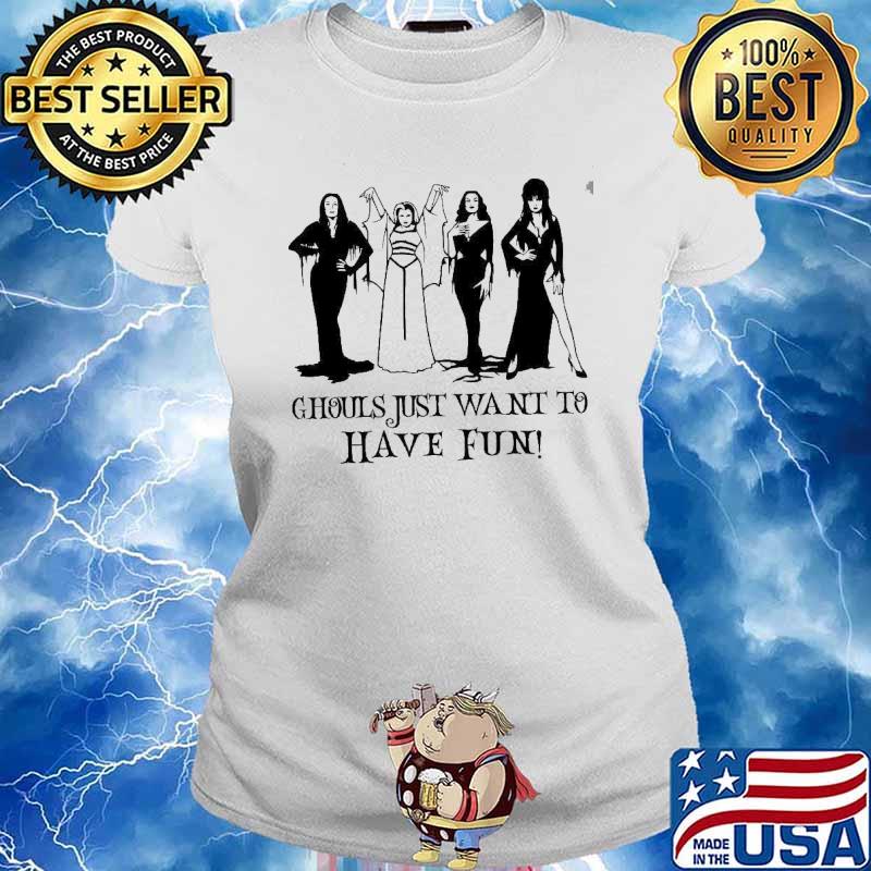 Ghouls just want to have fun s Ladies tee