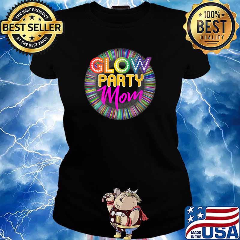 Glow Party Mom Colors T-Shirt Ladies tee