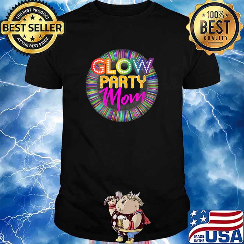 Glow Party Mom Colors T-Shirt