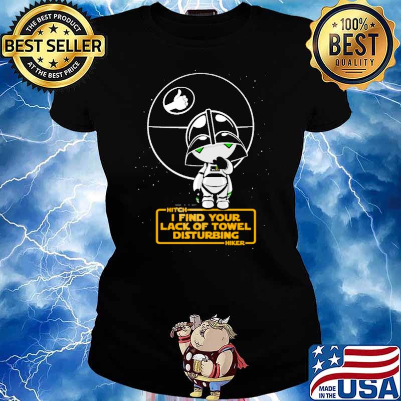 Hitch i find your lack of towel disturbing hiker mandalorian chibi s Ladies tee