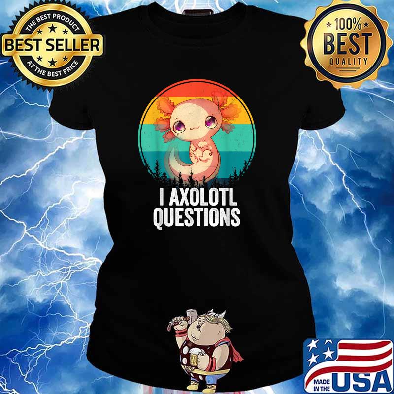 I Axolotl Questions Vintage T-Shirt Ladies tee
