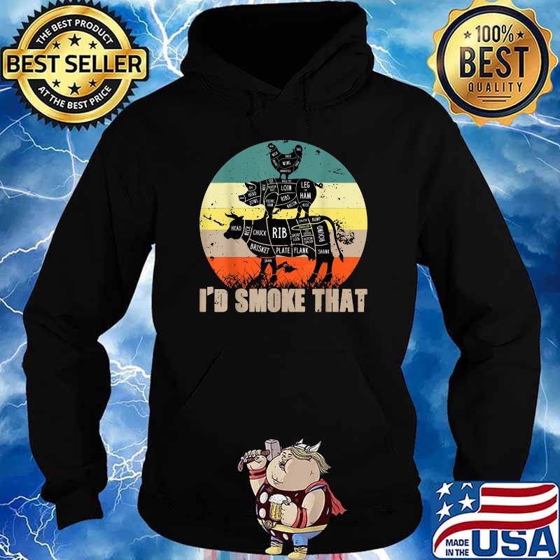 I'd Smoke That Grilling Party Vintage T-Shirt Hoodie