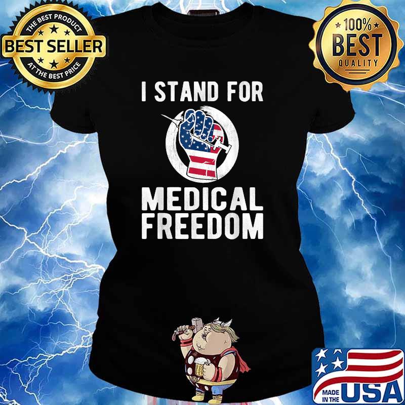I Stand For Medical Freedom USA Flag T-Shirt Ladies tee