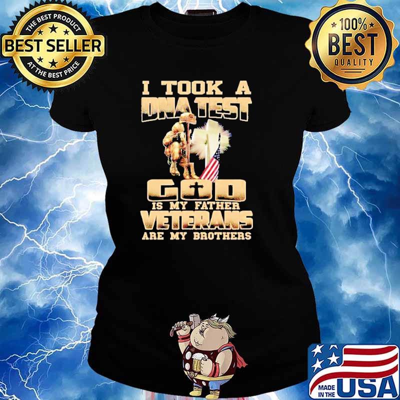 I tool a DNA test god is my father veterans are my brothers s Ladies tee