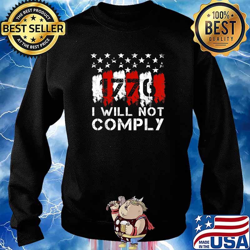 I Will Not Comply 1776 american flag T-Shirt Sweater