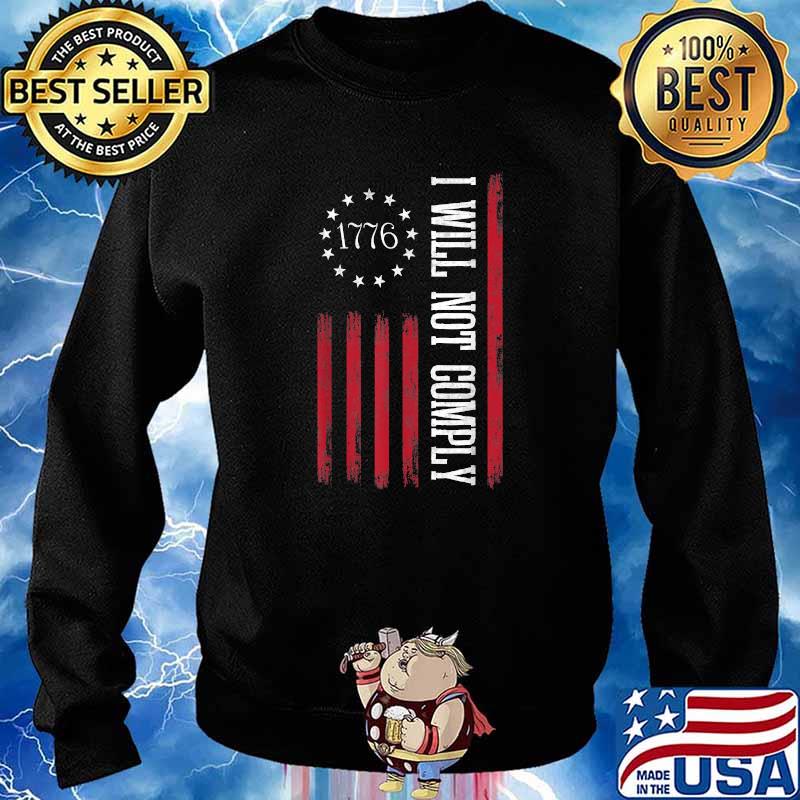 I Will Not Comply No Mandates 1776 American Flag T-Shirt Sweater