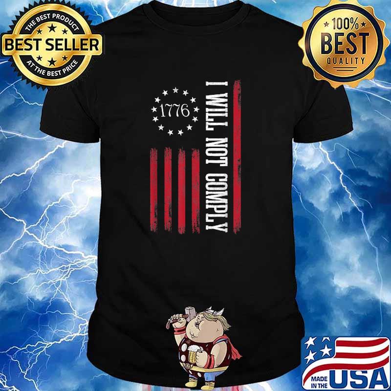 I Will Not Comply No Mandates 1776 American Flag T-Shirt