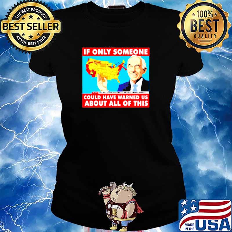 If only someone could have warned us about this Ron Paul s Ladies tee