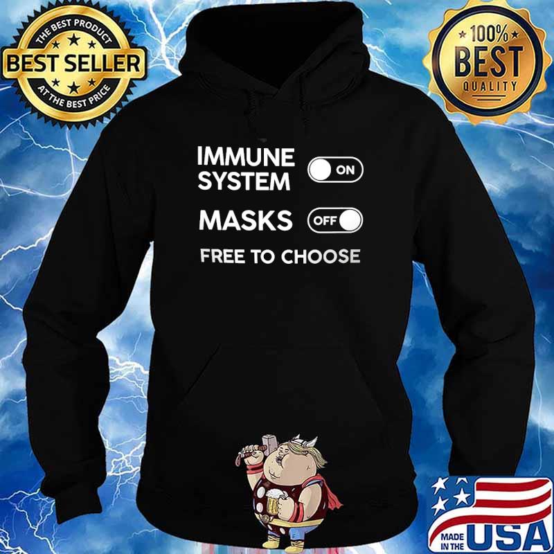 Immune system on masks off free to choose s Hoodie