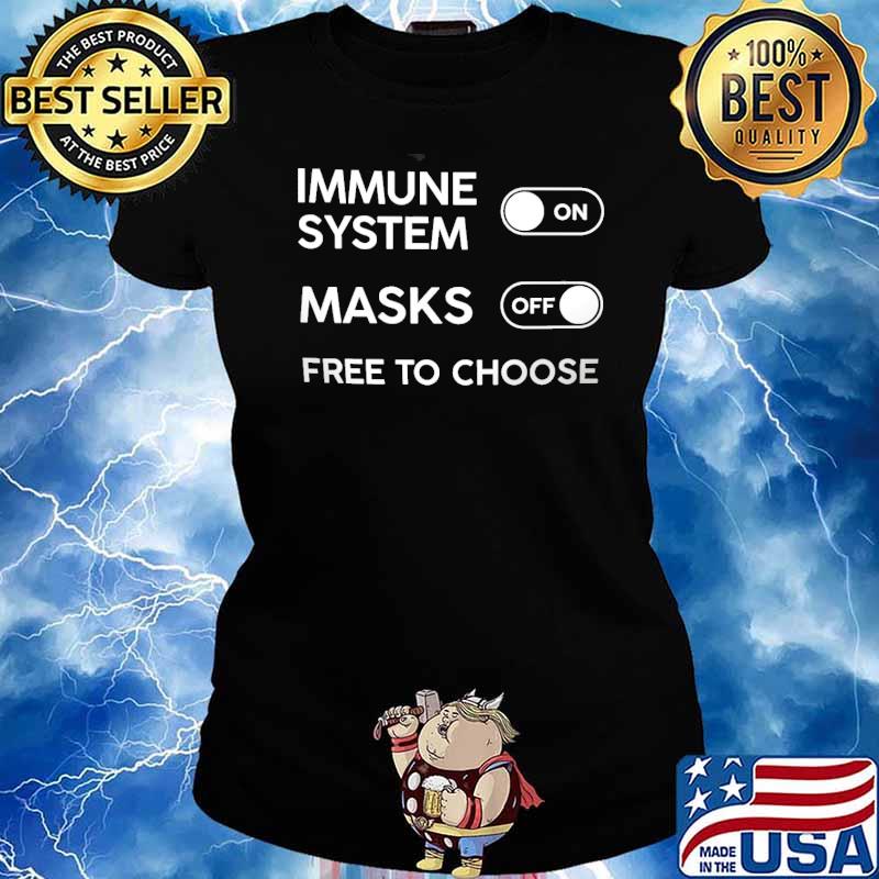 Immune system on masks off free to choose s Ladies tee